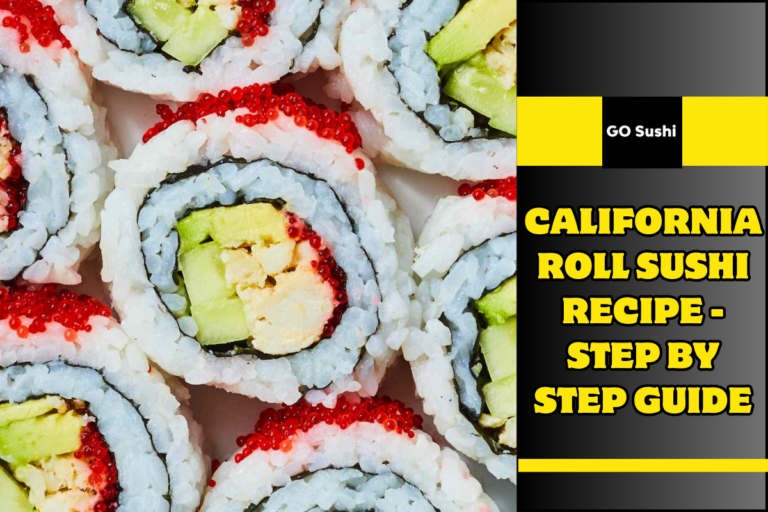 California Roll Sushi Recipe - Step By Step Guide